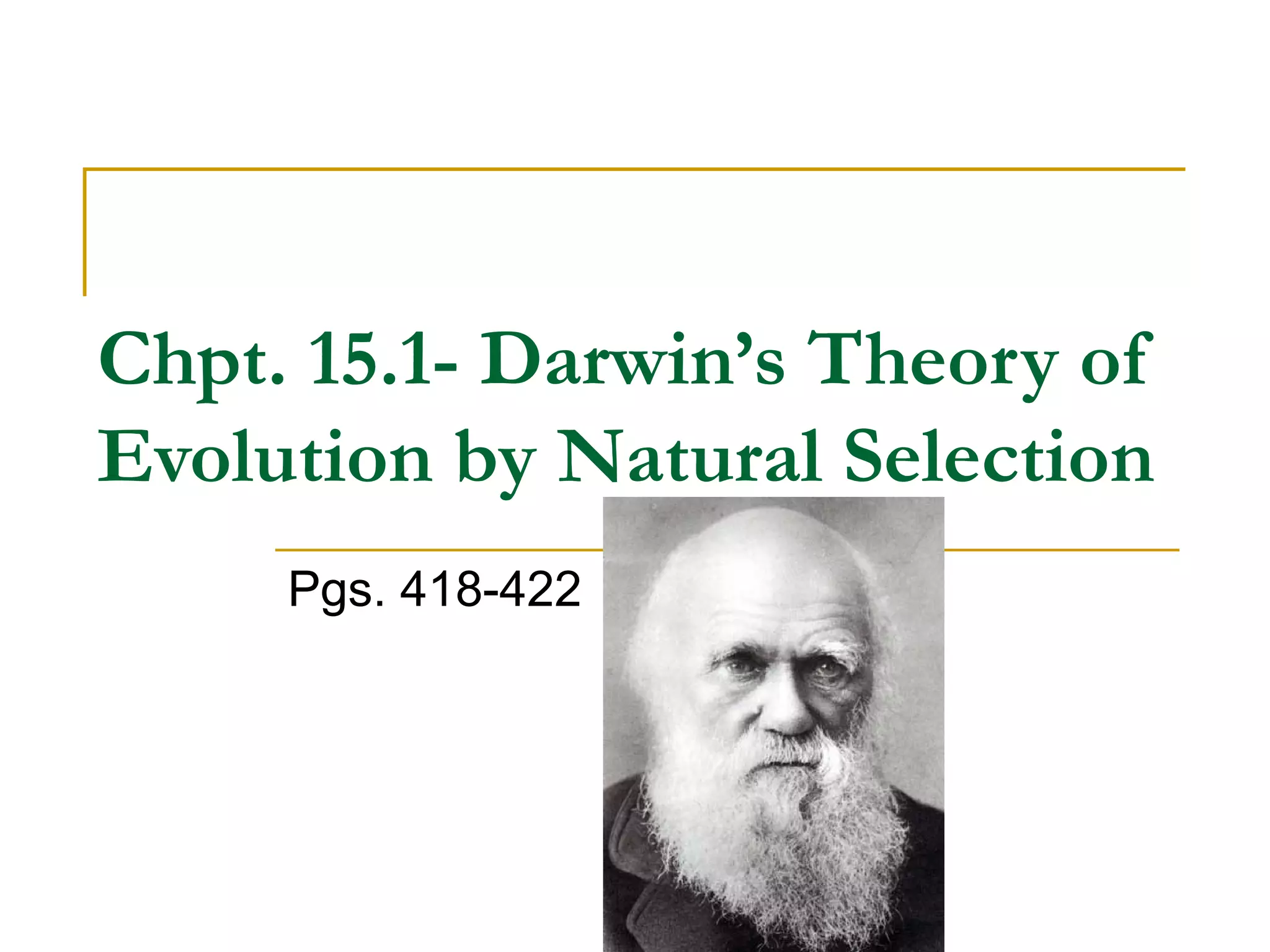 Chpt. 15.1- Darwin’s Theory of Evolution by Natural Selection Pgs. 418-422