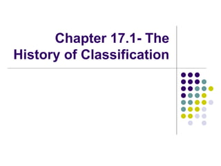 Chapter 17.1- The History of Classification 