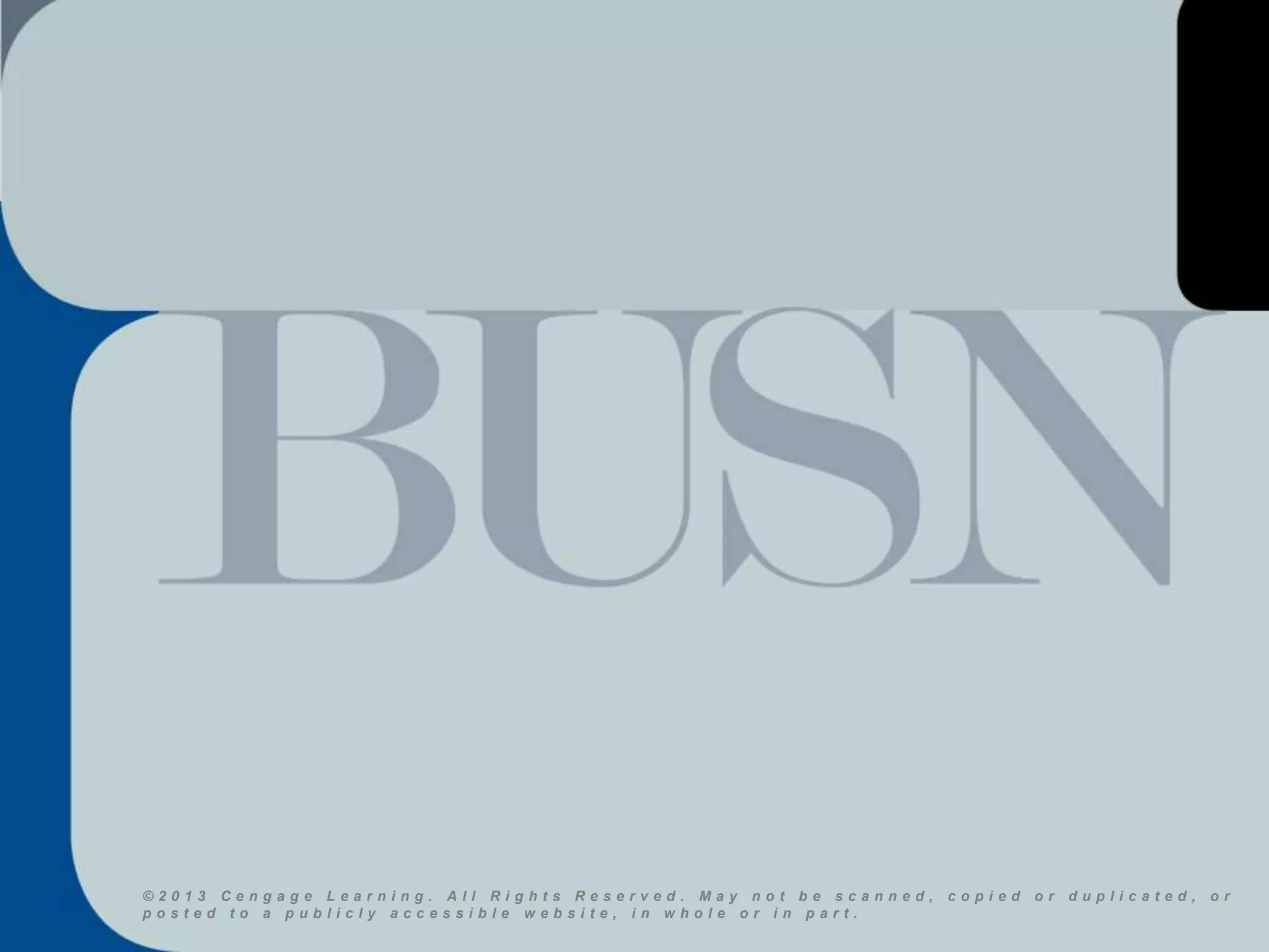 10 
© 2 0 1 3 C e n g a g e L e a r n i n g . A l l R i g h t s R e s e r v e d . M a y n o t b e s c a n n e d , c o p i e d o r d u p l i c a t e d , o r 
p o s t e d t o a p u b l i c l y a c c e s s i b l e w e b s i t e , i n w h o l e o r i n p a r t . 
© 2 0 1 3 C e n g a g e L e a r n i n g . A l l R i g h t s R e s e r v e d . M a y n o t b e s c a n n e d , c o p i e d o r d u p l i c a t e d , o r 
p o s t e d t o a p u b l i c l y a c c e s s i b l e w e b s i t e , i n w h o l e o r i n p a r t . 
© 2 0 1 3 C e n g a g e L e a r n i n g . A l l R i g h t s R e s e r v e d . M a y n o t b e s c a n n e d , c o p i e d o r d u p l i c a t e d , o r 
p o s t e d t o a p u b l i c l y a c c e s s i b l e w e b s i t e , i n w h o l e o r i n p a r t . 
 