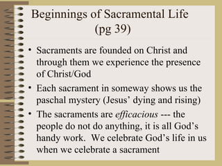 Beginnings of Sacramental Life  (pg 39) ,[object Object],[object Object],[object Object]