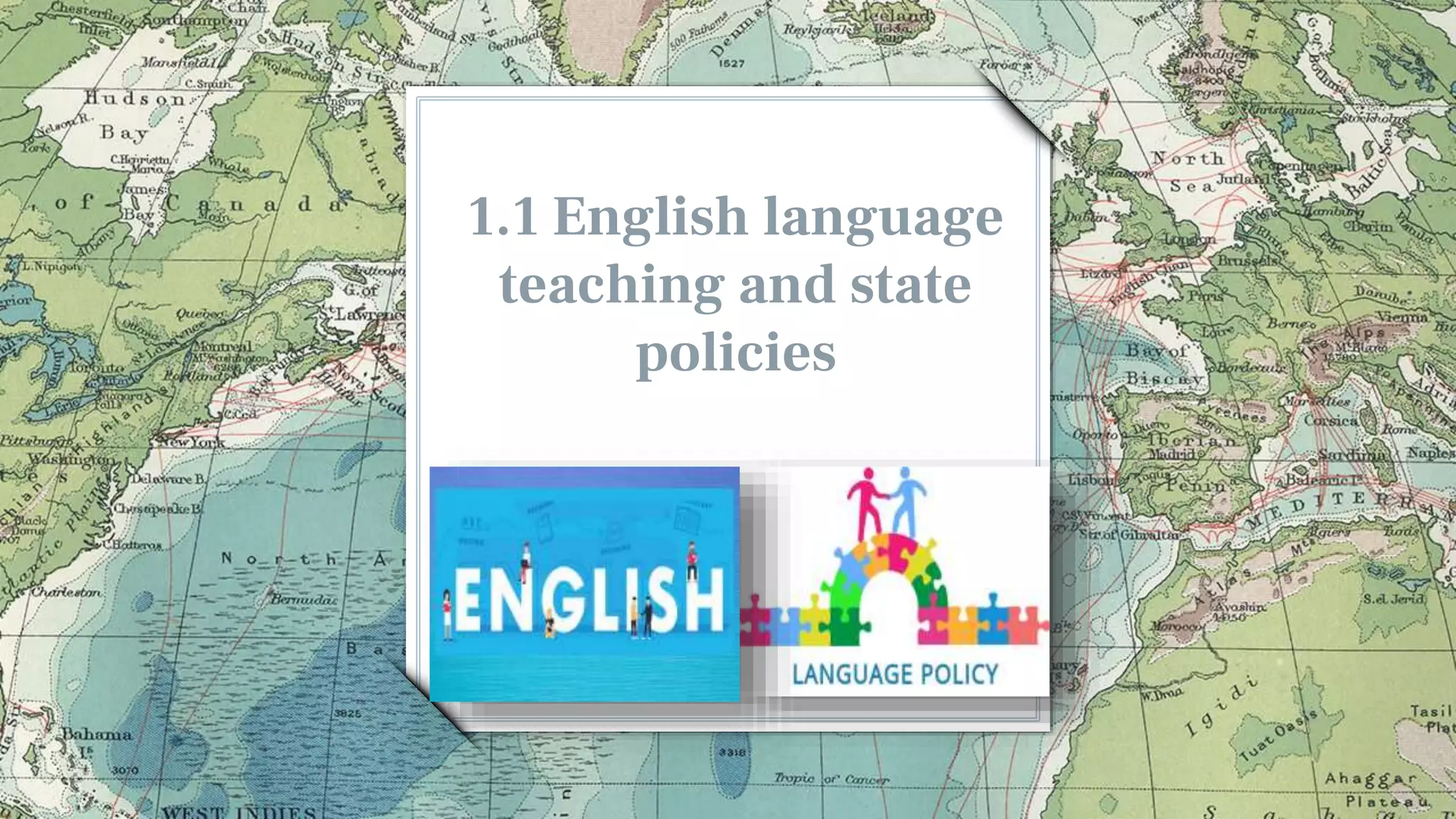 1.1 English language
teaching and state
policies
 