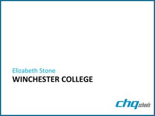 Elizabeth Stone
WINCHESTER COLLEGE
 