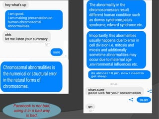 Facebook is not bad,
using it in a bad way
is bad.
 