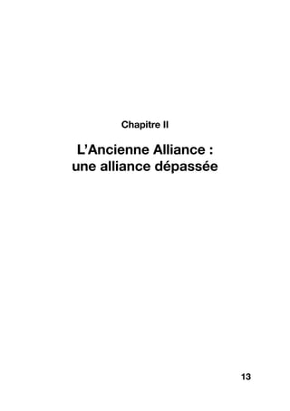 Chapitre II
L’Ancienne Alliance :
une alliance dépassée
13
 