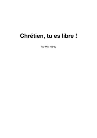 Chrétien, tu es libre ! (French)