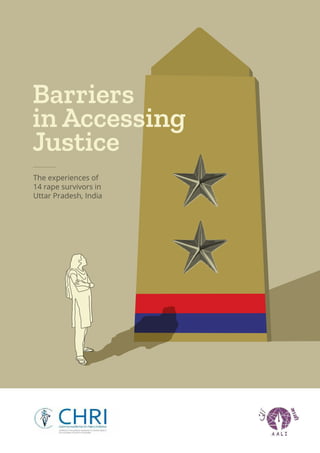 Barriers
in Accessing
Justice
The experiences of
14 rape survivors in
Uttar Pradesh, India
 