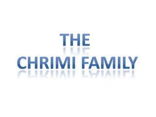 The  chrimi family 