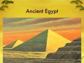 Ancient Egypt By Chris 