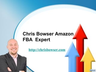 Chris Bowser Amazon
FBA Expert
http://chrisbowser.com
 