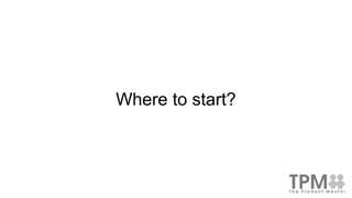 Where to start?
 