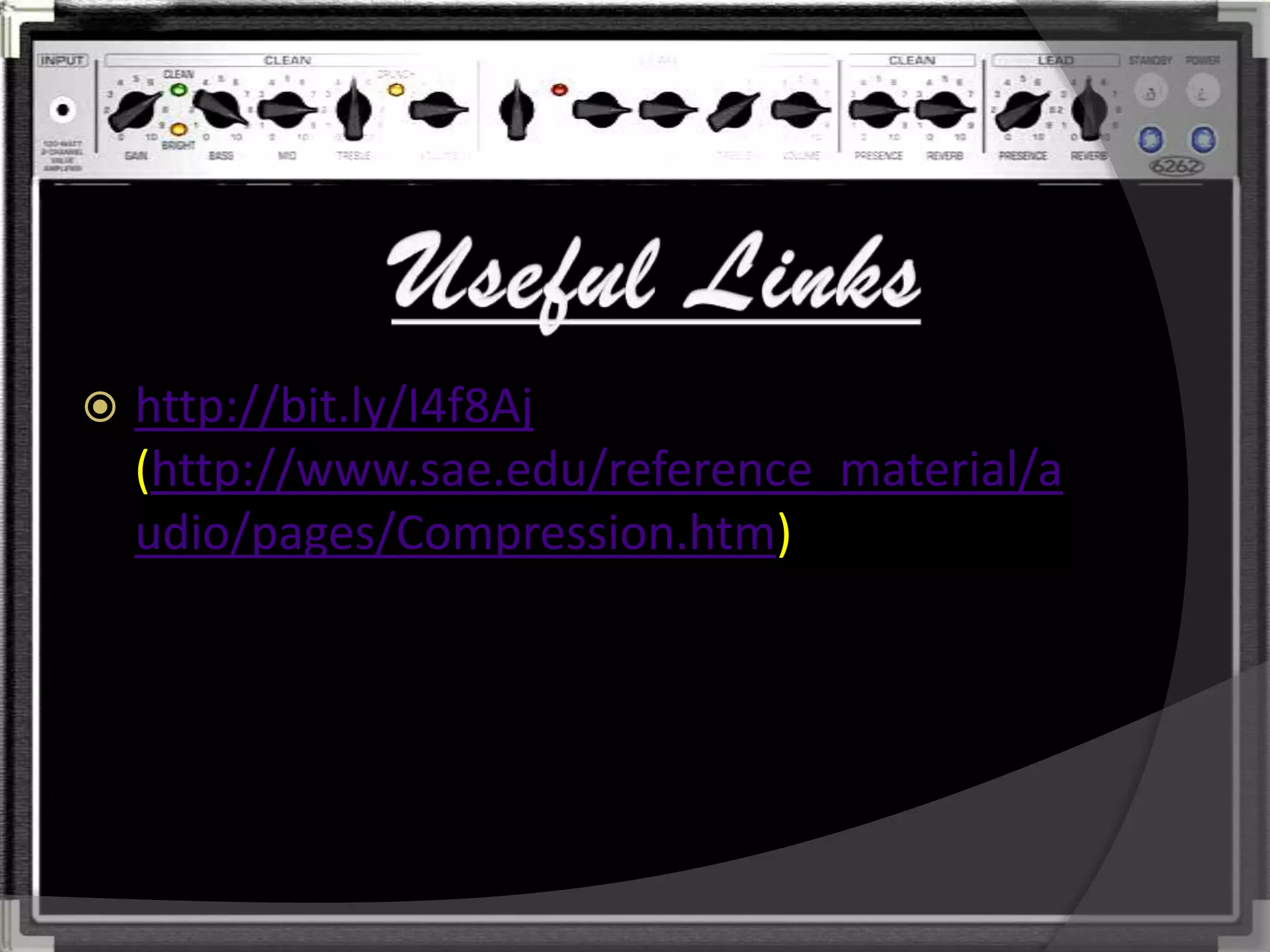    http://bit.ly/I4f8Aj
    (http://www.sae.edu/reference_material/a
    udio/pages/Compression.htm)
 