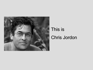 This is  Chris Jordon 
