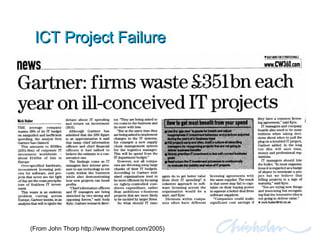 ICT Project Failure (From John Thorp http://www.thorpnet.com/2005) 