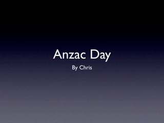 Anzac Day
  By Chris
 