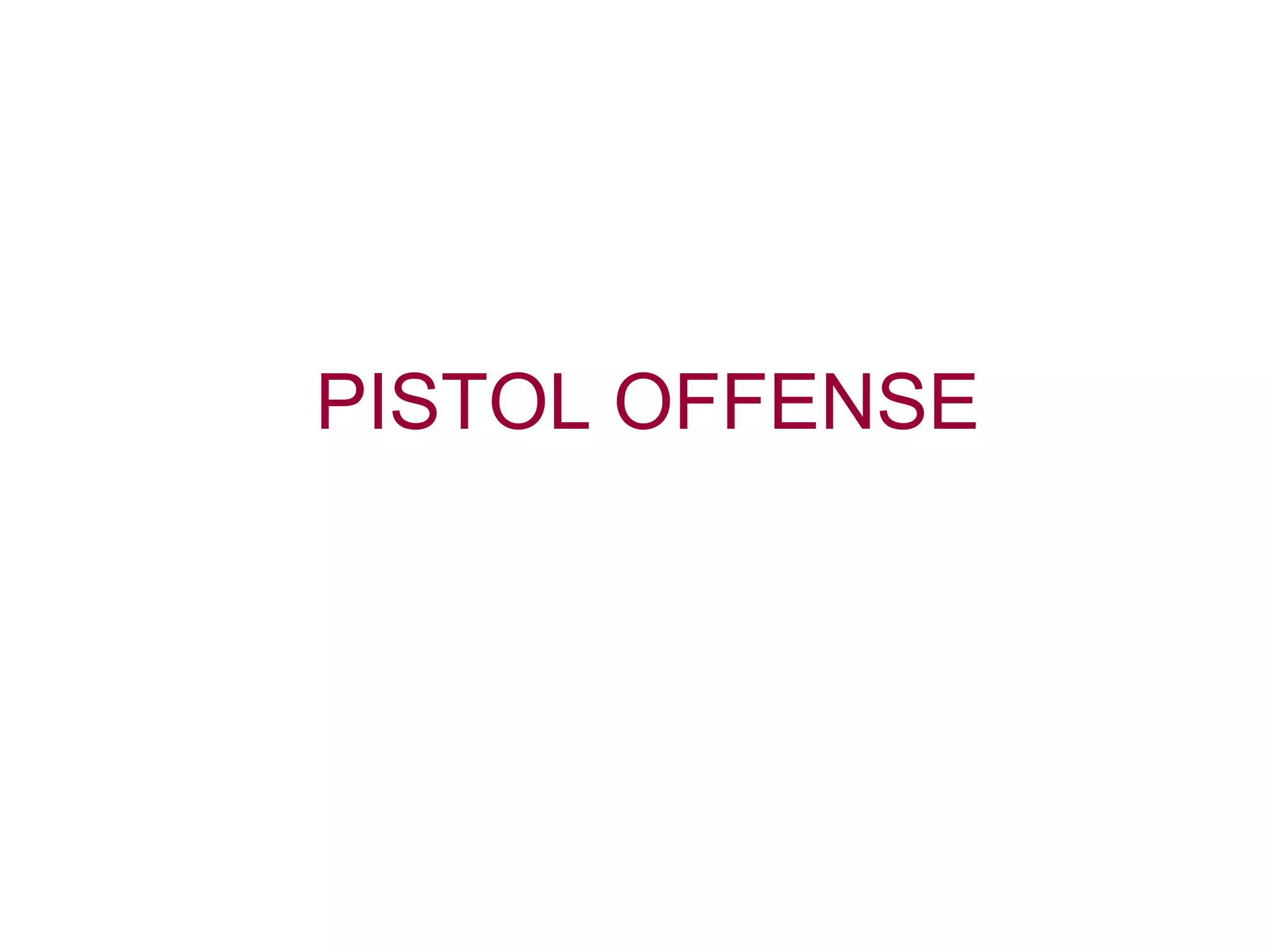 PISTOL OFFENSE