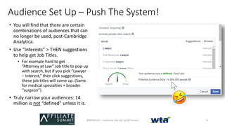 Audience Set Up – Push The System!
• You will find that there are certain
combinations of audiences that can
no longer be ...