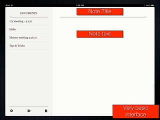 Note Title


Note text




             Very basic
              interface
 