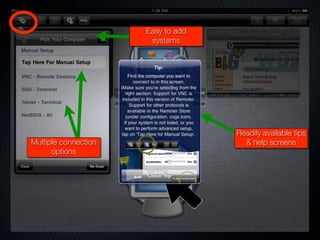 Easy to add
                       systems




                                    Readily available tips
Multiple connection                   & help screens
      options
 