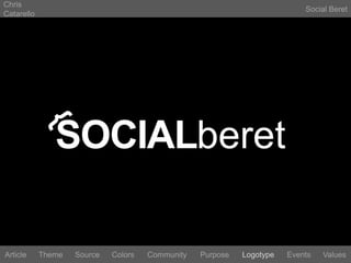 Chris CatarelloSocial Beretberet{SOCIALLogotypeEventsArticleThemeSourceColorsCommunityValuesPurpose