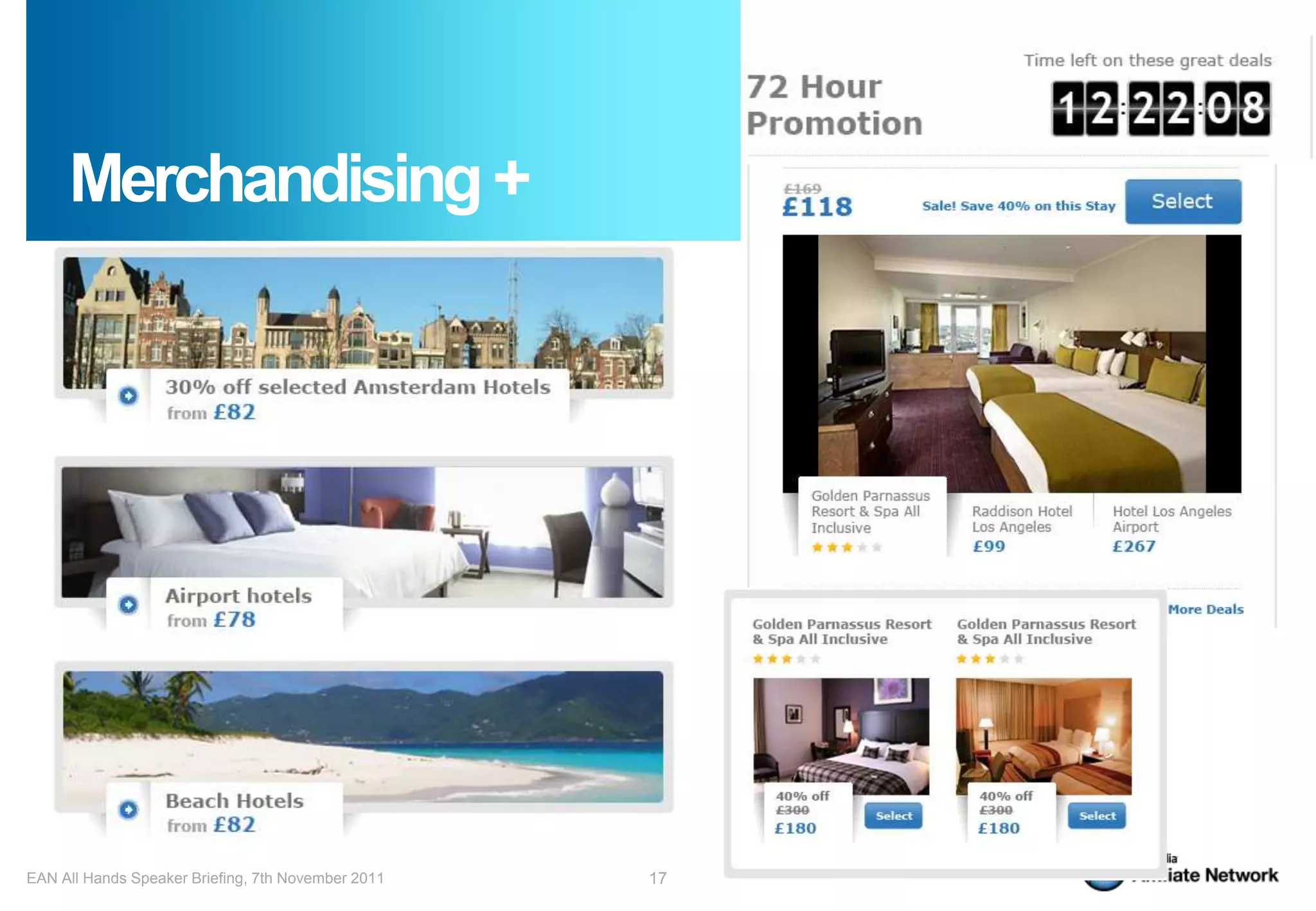 Merchandising +




EAN All Hands Speaker Briefing, 7th November 2011   17
 