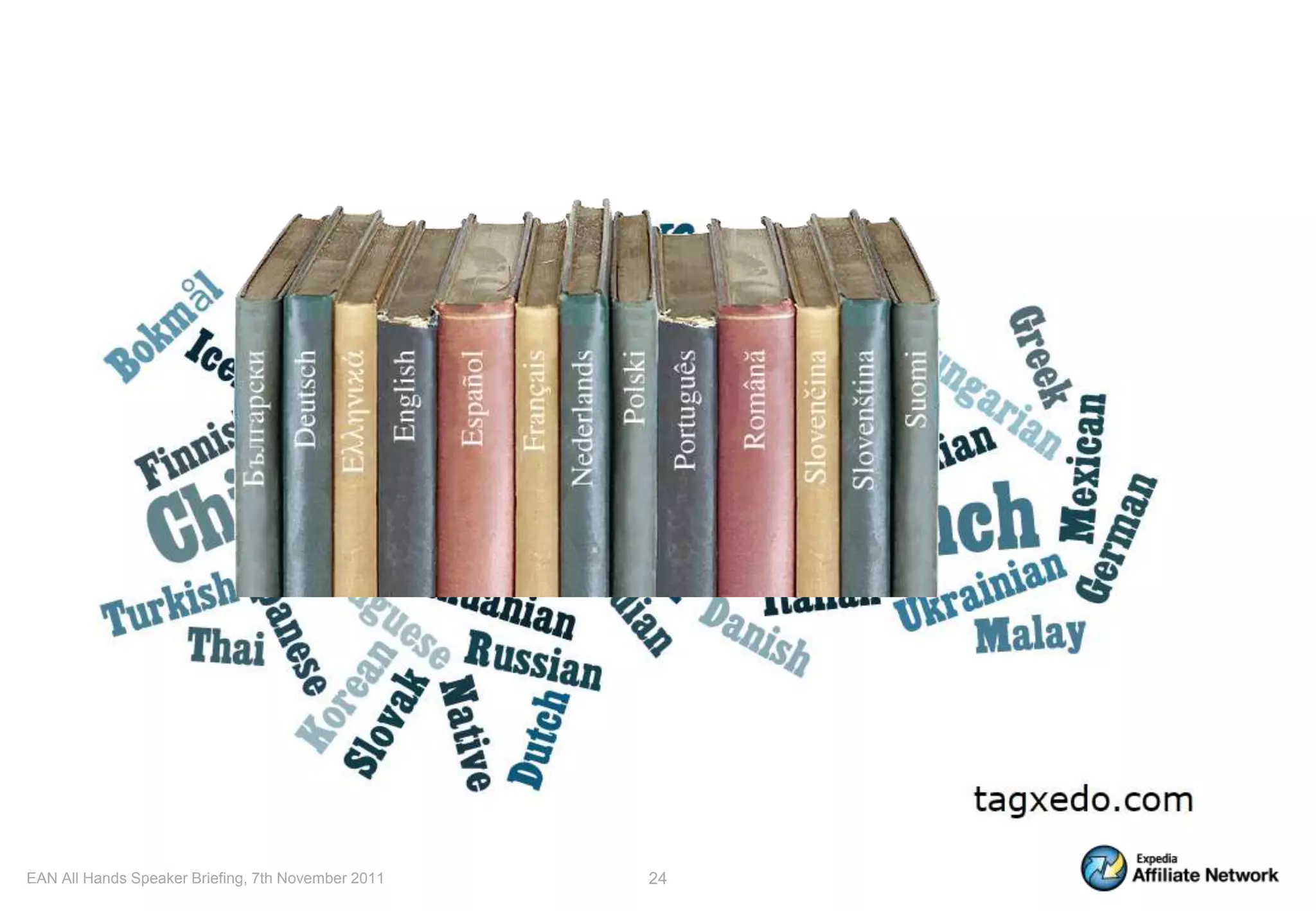 EAN All Hands Speaker Briefing, 7th November 2011   24
 