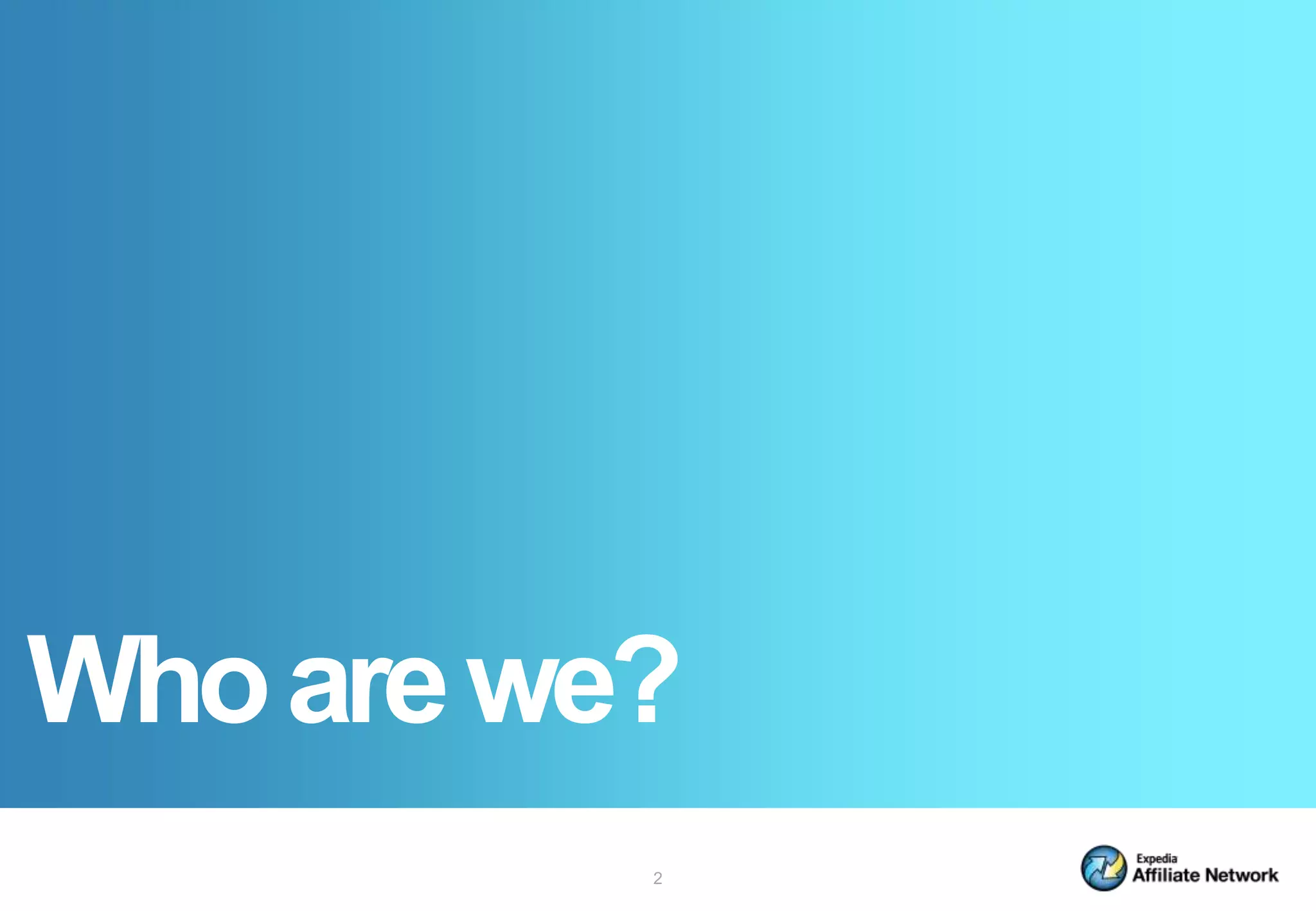 Who are we?
          2
 