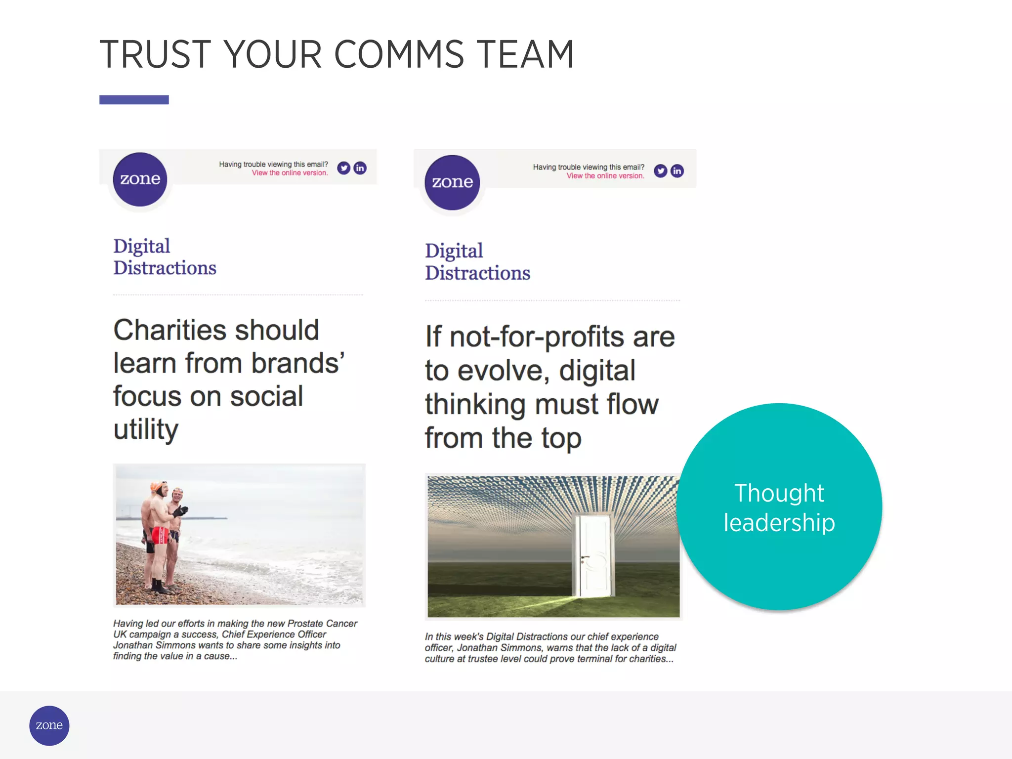 Campaigning
for change
TRUST YOUR COMMS TEAM
Thought
leadership
 
