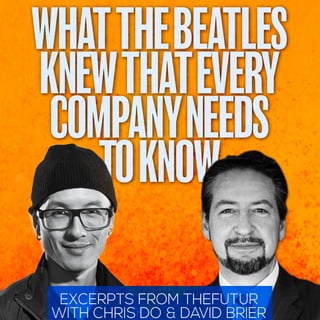 What the Beatles Knew: Chris Do and David Brier