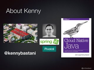 @crichardson
About Kenny
@kennybastani
 