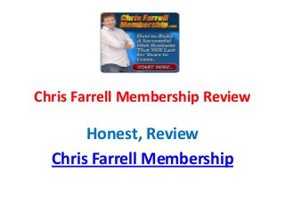 Chris Farrell Membership Review

       Honest, Review
  Chris Farrell Membership
 
