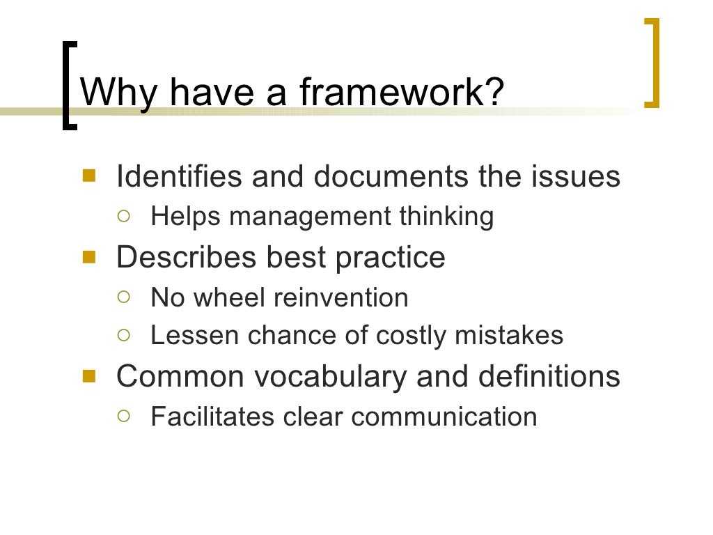 Frameworks What and Why?