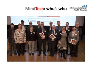 MindTech: who’s who
1
 