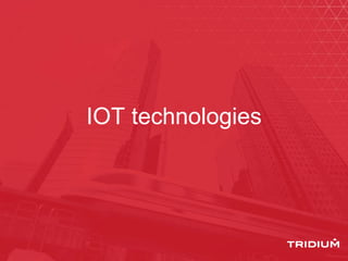 IOT technologies
 