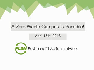 A Zero Waste Campus Is Possible!
April 15th, 2016
 