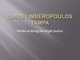 Works to Bring the Right Justice
 