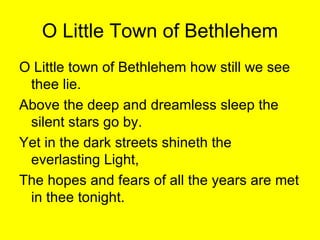 O Little Town of Bethlehem ,[object Object],[object Object],[object Object],[object Object]