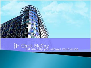Chris McCoy Let me help youachieveyour vision 