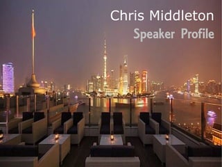 Chris Middleton
   Speaker Profile
 