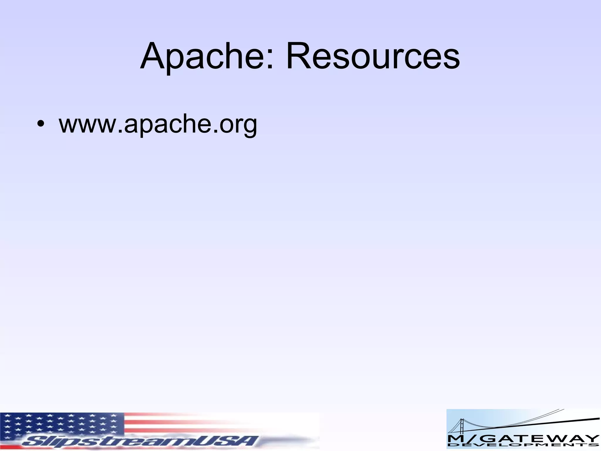 Apache: Resources www.apache.org 