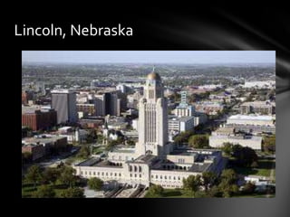 Lincoln, Nebraska

 