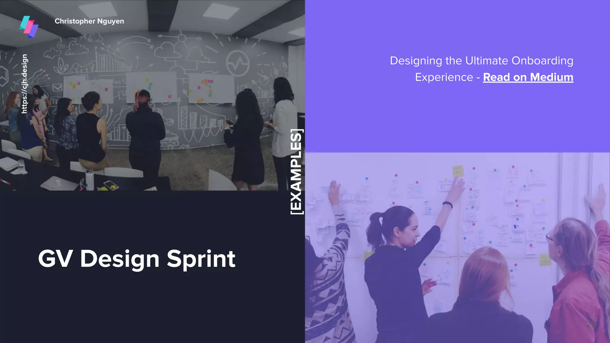 GV Design Sprint
Designing the Ultimate Onboarding
Experience - Read on Medium
22
[EXAMPLES]
 