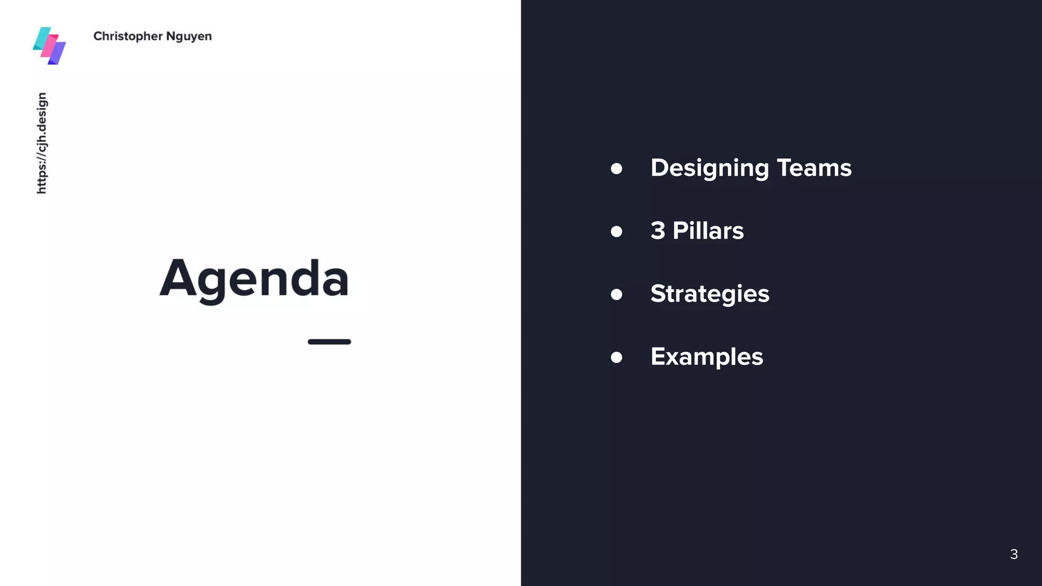 ● Designing Teams
● 3 Pillars
● Strategies
● Examples
3
 
