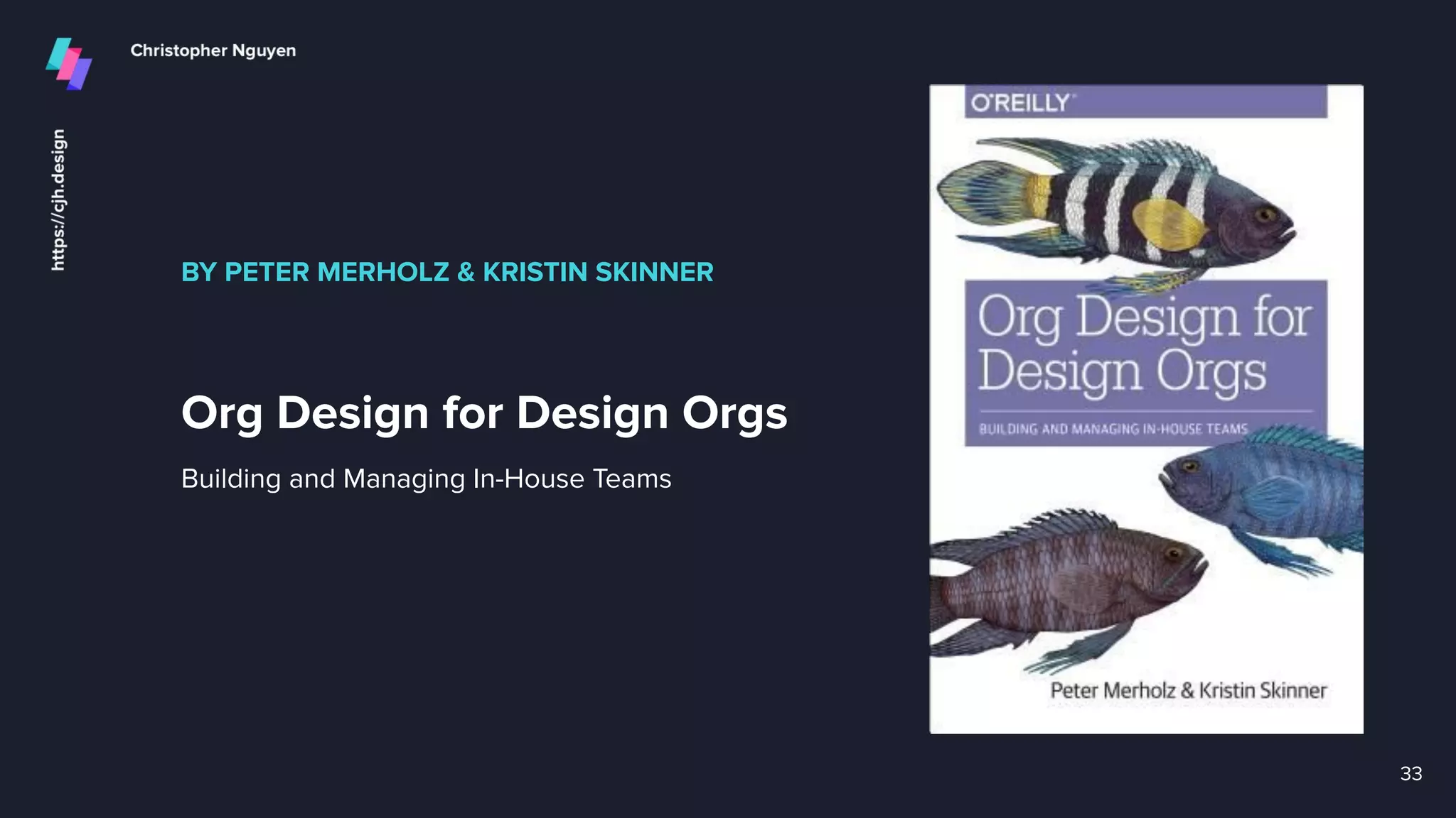 BY PETER MERHOLZ & KRISTIN SKINNER
Org Design for Design Orgs
33
Building and Managing In-House Teams
 