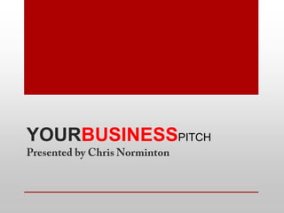 YOURBUSINESSPITCH

 