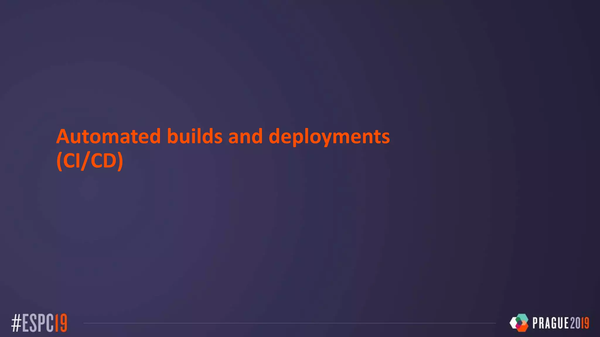 Automated builds and deployments
(CI/CD)
 