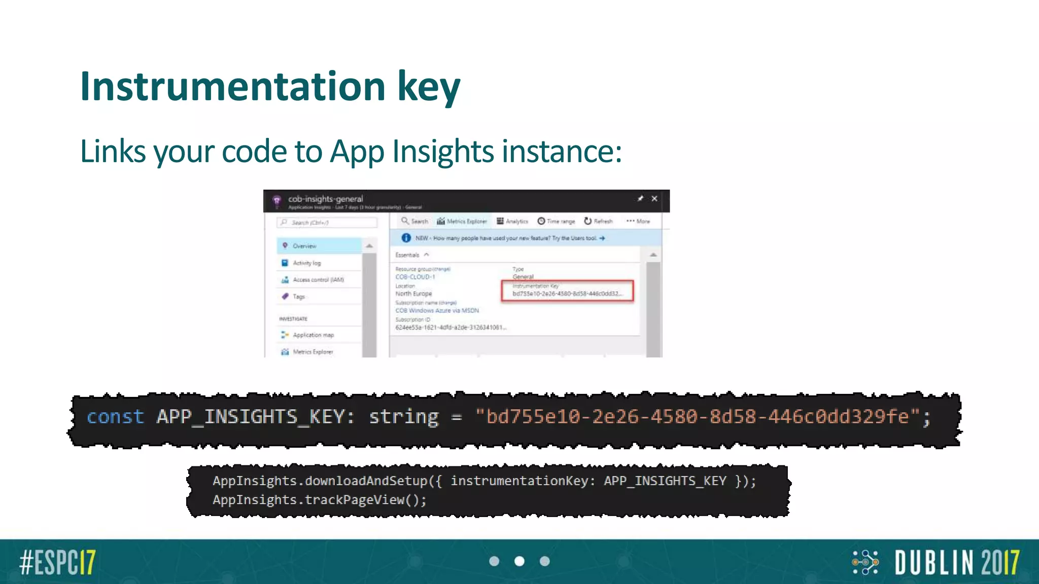Instrumentation key
Links your code to App Insights instance:
 