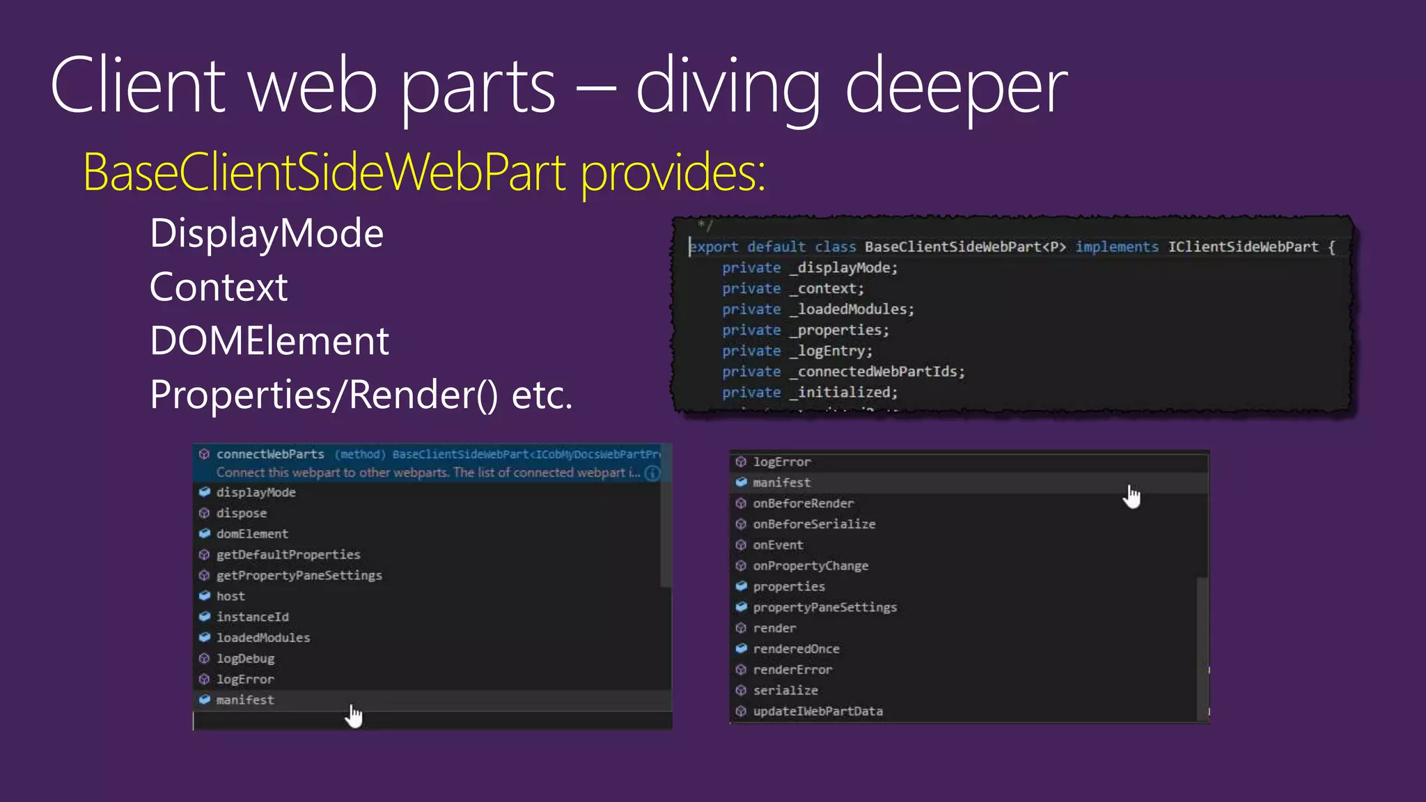 BaseClientSideWebPart provides:
 
