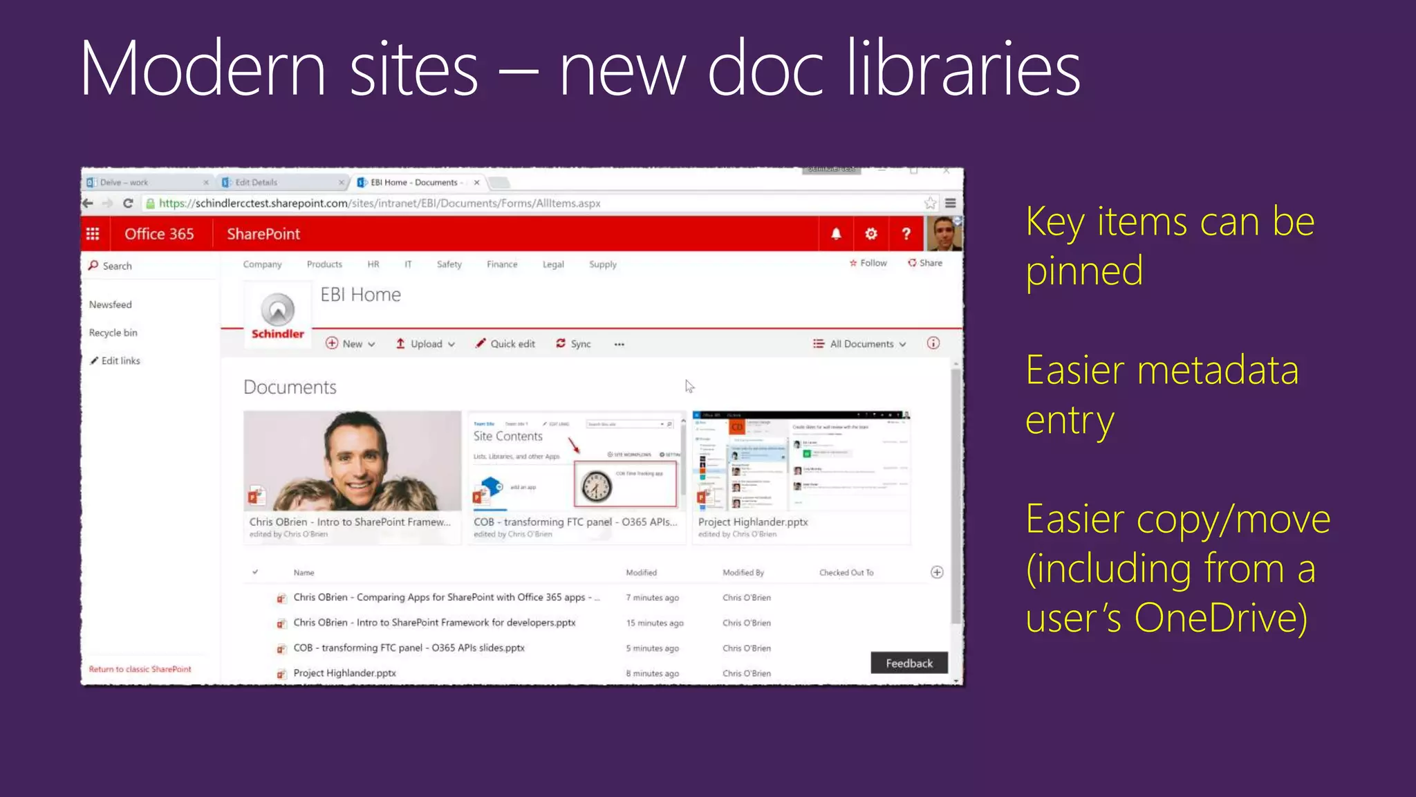 Key items can be
pinned
Easier metadata
entry
Easier copy/move
(including from a
user’s OneDrive)
 