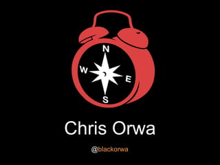 Chris Orwa
@blackorwa

 