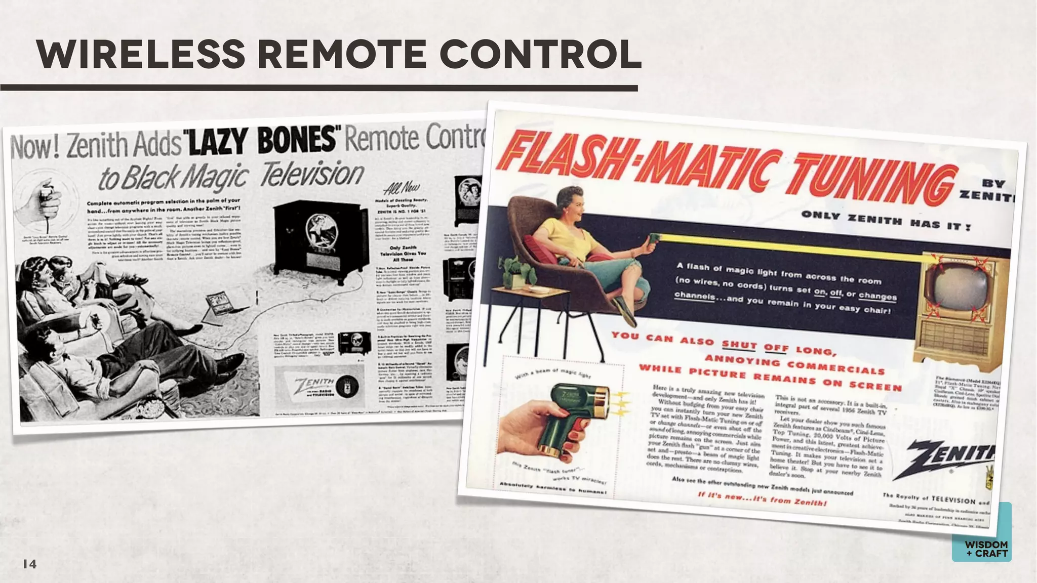 WIRELESS REMOTE CONTROL

14

wisdom
+ craft

 